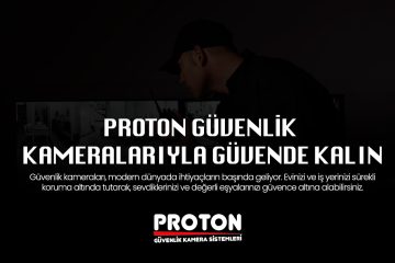 En İyi Güvenlik Çözümleri – Proton Güvenlik Kamera Sistemleri